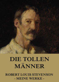 Title: Die tollen Männer, Author: Robert Louis Stevenson