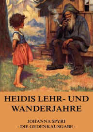 Title: Heidis Lehr und Wanderjahre, Author: Johanna Spyri