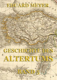 Title: Geschichte des Altertums, Band 5, Author: Eduard Meyer