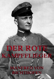 Title: Der rote Kampfflieger, Author: Manfred von Richthofen