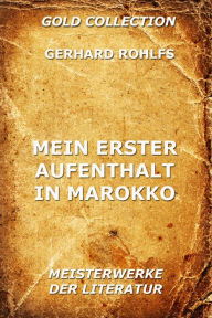 Title: Mein erster Aufenthalt in Marokko, Author: Gerhard Rohlfs