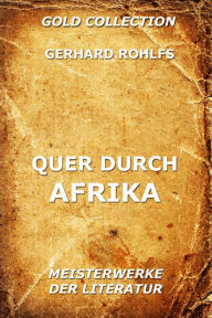 Title: Quer durch Afrika, Author: Gerhard Rohlfs