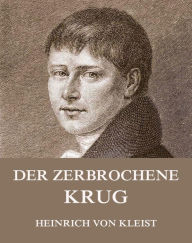 Title: Der zerbrochene Krug, Author: Heinrich von Kleist