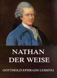 Title: Nathan der Weise, Author: Gotthold Ephraim Lessing