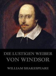 Title: Die lustigen Weiber von Windsor, Author: William Shakespeare