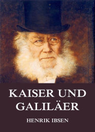 Title: Kaiser und Galiläer, Author: Henrik Ibsen