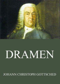 Title: Dramen, Author: Johann Christoph Gottsched