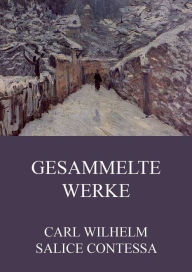 Title: Gesammelte Werke, Author: Carl Wilhelm Salice Contessa