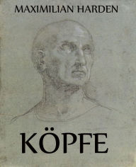 Title: Köpfe, Author: Maximilian Harden