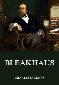 Title: Bleakhaus, Author: Charles Dickens