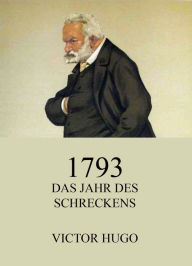 Title: 1793 - Das Jahr des Schreckens, Author: Victor Hugo