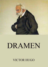 Title: Dramen, Author: Victor Hugo