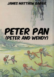 Title: Peter Pan (Peter and Wendy), Author: J. M. Barrie