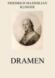 Title: Dramen, Author: Friedrich Maximilian Klinger