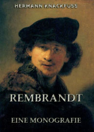 Title: Rembrandt - Eine Monografie, Author: Hermann Knackfuss