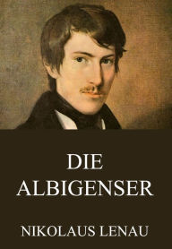 Title: Die Albigenser, Author: Nikolaus Lenau