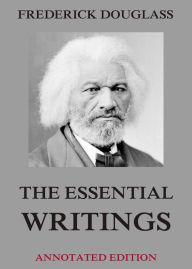 Title: The Essential Writings, Author: Frederick Douglass