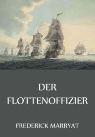 Title: Der Flottenoffizier, Author: Frederick Marryat