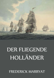 Title: Der fliegende Holländer, Author: Frederick Marryat
