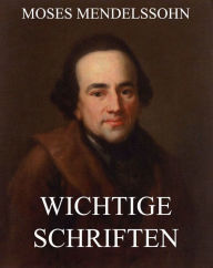 Title: Wichtige Schriften, Author: Moses Mendelssohn