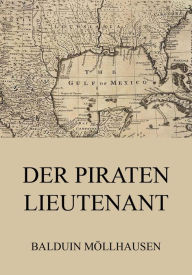 Title: Der Piratenlieutenant, Author: Balduin Möllhausen