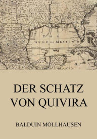 Title: Der Schatz von Quivira, Author: Balduin Möllhausen