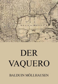 Title: Der Vaquero, Author: Balduin Möllhausen