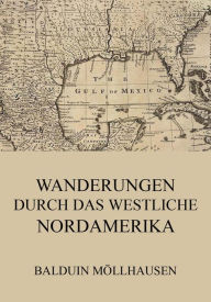 Title: Wanderungen durch das westliche Nordamerika, Author: Balduin Möllhausen