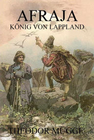 Title: Afraja - König von Lappland, Author: Theodor Mügge