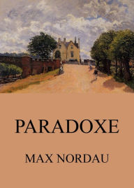 Title: Paradoxe, Author: Max Nordau