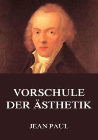 Title: Vorschule der Ästhetik, Author: Jean Paul