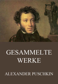 Title: Gesammelte Werke, Author: Alexander Puschkin