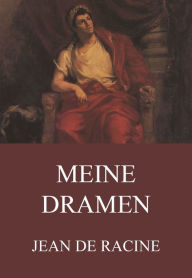 Title: Meine Dramen, Author: Jean de Racine