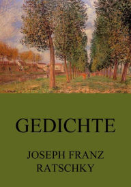 Title: Gedichte, Author: Joseph Franz Ratschky