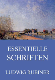 Title: Essentielle Schriften, Author: Ludwig Rubiner