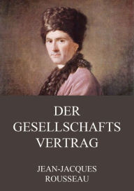 Title: Der Gesellschaftsvertrag, Author: Jean-Jacques Rousseau