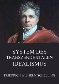 Title: System des transzendentalen Idealismus, Author: Friedrich Wilhelm Schelling