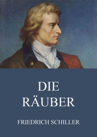 Title: Die Räuber, Author: Friedrich Schiller