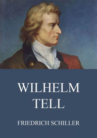 Title: Wilhelm Tell, Author: Friedrich Schiller