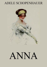 Title: Anna, Author: Adele Schopenhauer