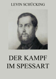 Title: Der Kampf im Spessart, Author: Levin Schücking