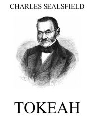 Title: Tokeah, Author: Charles Sealsfield