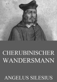 Title: Cherubinischer Wandersmann, Author: Angelus Silesius