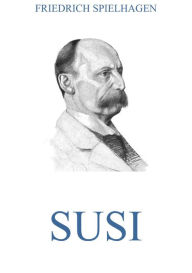 Title: Susi, Author: Friedrich Spielhagen