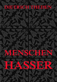 Title: Menschenhasser, Author: Dieter Theden