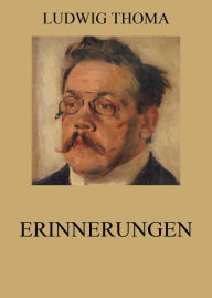 Title: Erinnerungen, Author: Ludwig Thoma