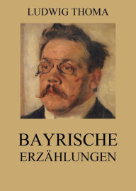 Title: Bayrische Erzählungen, Author: Ludwig Thoma