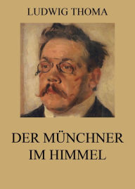 Title: Der Münchner im Himmel, Author: Ludwig Thoma