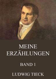 Title: Meine Erzählungen, Band 1, Author: Ludwig Tieck