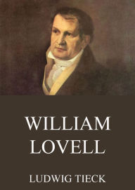 Title: William Lovell, Author: Ludwig Tieck